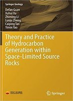 Theory And Practice Of Hydrocarbon Generation Within Space-Limited Source Rocks