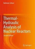 Thermal-Hydraulic Analysis Of Nuclear Reactors, Second Edition