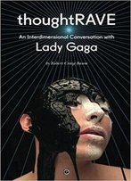 Thoughtrave: An Interdimensional Conversation With Lady Gaga