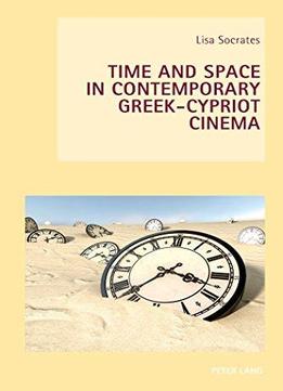 Time And Space In Contemporary Greek-cypriot Cinema