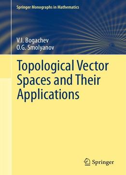 Topological Vector Spaces And Their Applications