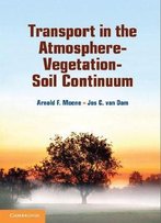 Transport In The Atmosphere-Vegetation-Soil Continuum