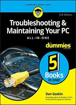 Troubleshooting And Maintaining Your Pc All-in-one For Dummies (for Dummies (computers))
