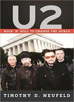 U2: Rock 'N' Roll To Change The World