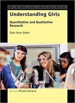 Understanding Girls: Quantitative And Qualitative Research