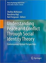 Understanding Peace And Conflict Through Social Identity Theory