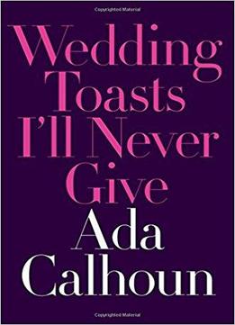 Wedding Toasts I'll Never Give