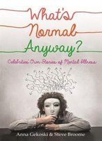 What's Normal Anyway? Celebrities' Own Stories Of Mental Illness