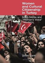 Women And Cultural Citizenship In Turkey