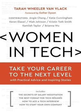 Women In Tech: Take Your Career To The Next Level With Practical Advice And Inspiring Stories