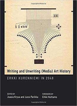 Writing And Unwriting (media) Art History: Erkki Kurenniemi In 2048