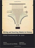 Writing And Unwriting (Media) Art History: Erkki Kurenniemi In 2048