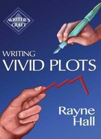 Writing Vivid Plots: Professional Techniques For Fiction Authors (Writer's Craft) (Volume 20)