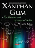 Xanthan Gum: Applications And Research Studies