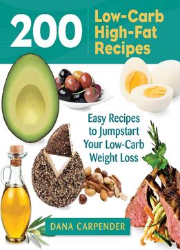 200 Low-carb, High-fat Recipes