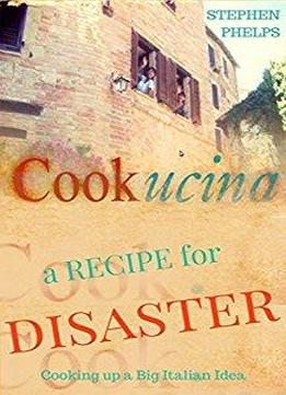 A Recipe For Disaster: Cooking Up A Big Italian Idea