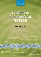 A Theory Of Phonological Features