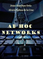 Ad Hoc Networks Ed. By Jesus Hamilton Ortiz And Alvaro Pachon De La Cruz