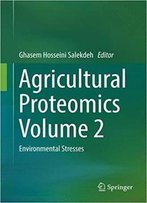 Agricultural Proteomics Volume 2: Environmental Stresses