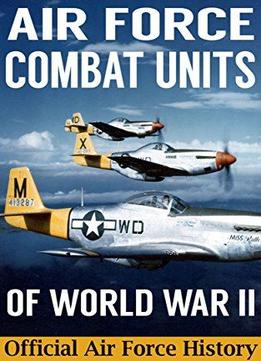 Air Force Combat Units Of World War Ii