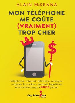 Alain Mckenna, Mon Téléphone Me Coûte (vraiment) Trop Cher