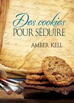 Amber Kell, Contes D'Un Etrange Livre De Cuisine : Des Cookies Pour Séduire