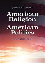 American Religion, American Politics: An Anthology