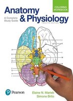 Anatomy And Physiology Coloring Workbook: A Complete Study Guide, 12th Edition