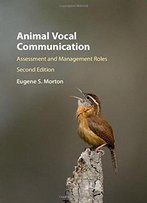 Animal Vocal Communication: Assessment And Management Roles, Second Edition