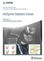 Aospine Masters Series, Volume 6: Thoracolumbar Spine Trauma