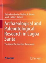 Archaeological And Paleontological Research In Lagoa Santa: The Quest For The First Americans