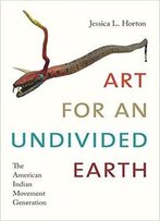 Art For An Undivided Earth: The American Indian Movement Generation