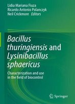Bacillus Thuringiensis And Lysinibacillus Sphaericus: Characterization And Use In The Field Of Biocontrol