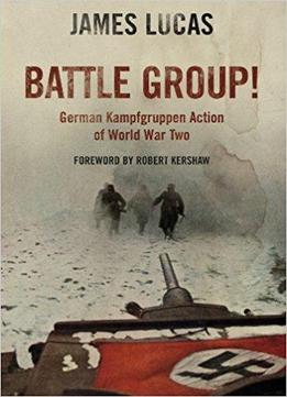 Battle Group: German Kamfgruppen Action In World War Two