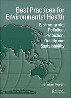 Best Practices For Environmental Health: Environmental Pollution, Protection, Quality And Sustainability