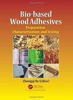 Bio-Based Wood Adhesives: Preparation, Characterization, And Testing