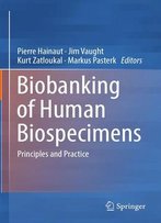 Biobanking Of Human Biospecimens: Principles And Practice