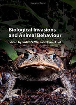Biological Invasions And Animal Behaviour