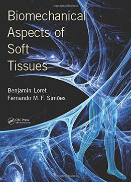 Biomechanical Aspects Of Soft Tissues