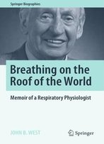 Breathing On The Roof Of The World: Memoir Of A Respiratory Physiologist