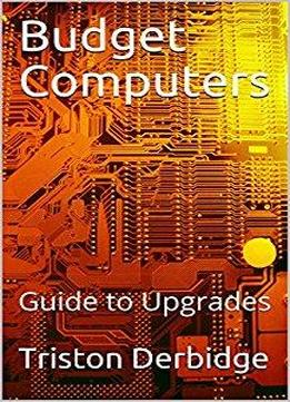 Budget Computers: Guide To Upgrades