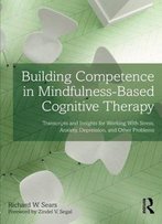 Building Competence In Mindfulness-Based Cognitive Therapy