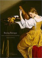 Buying Baroque: Italian Seventeenth-Century Paintings Come To America