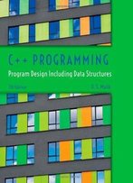 C++ Programming: Program Design Including Data Structures (7th Revised Edition)