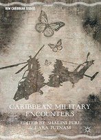 Caribbean Military Encounters (New Caribbean Studies)