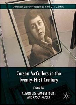 Carson Mccullers In The Twenty-first Century