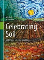 Celebrating Soil: Discovering Soils And Landscapes