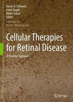 Cellular Therapies For Retinal Disease: A Strategic Approach
