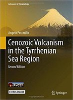 Cenozoic Volcanism In The Tyrrhenian Sea Region (2nd Edition)