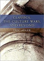 Classics, The Culture Wars, And Beyond